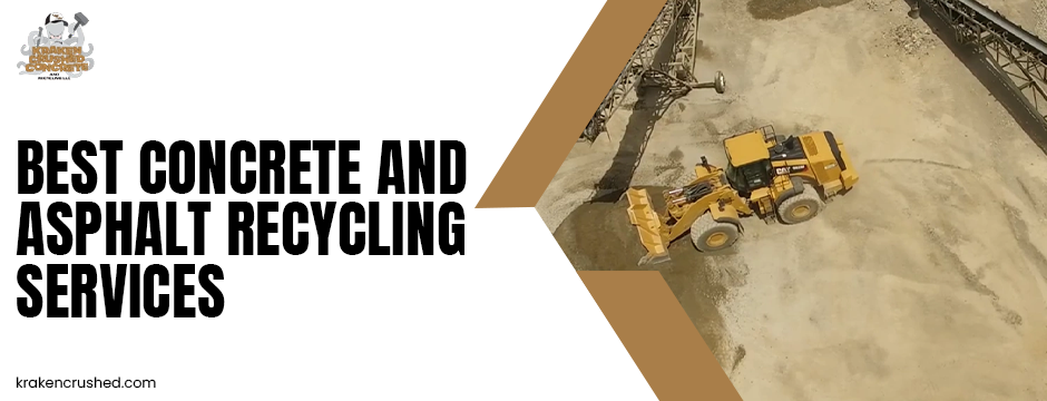 best concrete and asphalt recycling Services 