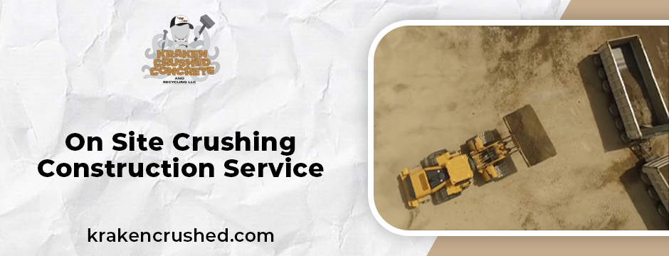 on site crushing construction service