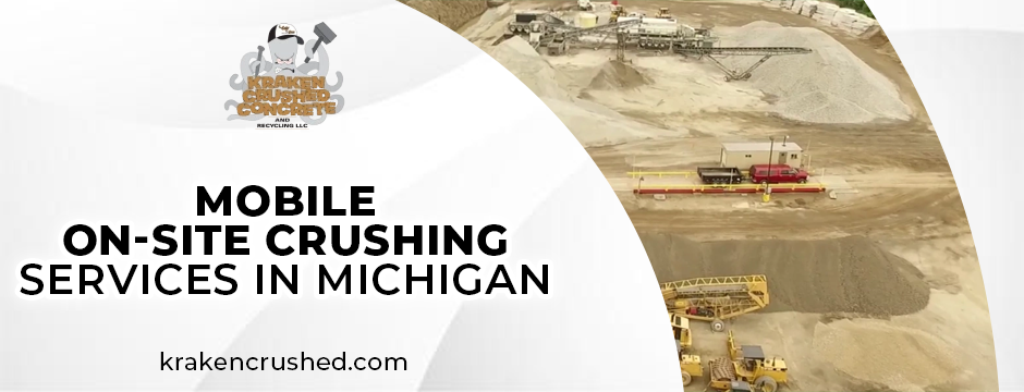 mobile on-site crushing services in Michigan