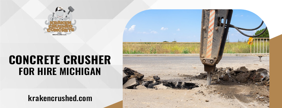 Concrete Crusher for Hire Michigan