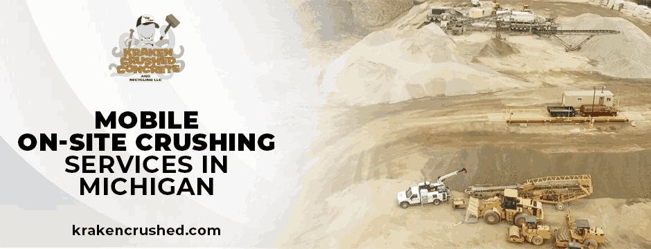Mobile On-Site Crushing Services in michigan